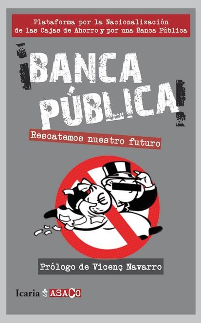 ¡BANCA PUBLICA! RESCATEMOS NUESTO FUTURO | 9788498884425 | AAVV