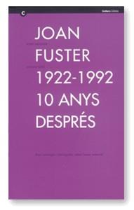 JOAN FUSTER 1922-1992 10 ANYS DESPRES | 9788439358428 | FUSTER , JOAN/BALLESTER , JOSEP/FURIÓ , ANTONI