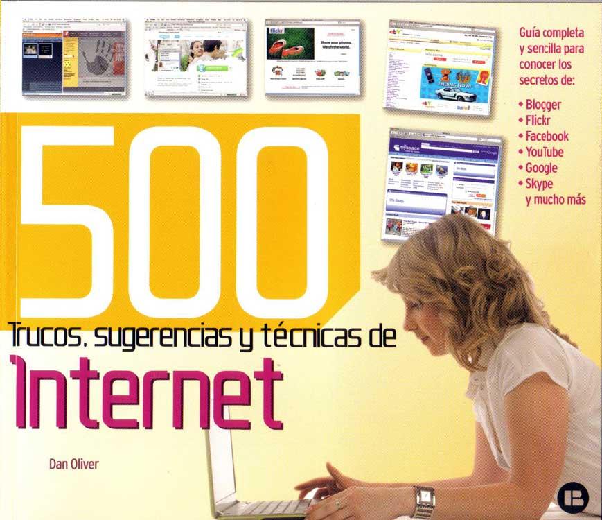 500 TRUCOS, SUGERENCIAS Y TECNICAS DE INTERNET | 9788496774926 | OLIVER, DAN