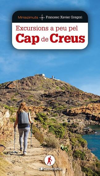 EXCURSIONS A PEU PEL CAP DE CREUS | 9788413563978 | GREGORI, FRANCESC XAVIER