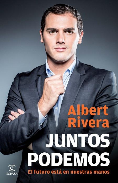 JUNTO PODEMOS. EL FUTURO ESTA EN NUESTRAS MANOS | 9788467040487 | RIVERA, ALBERT