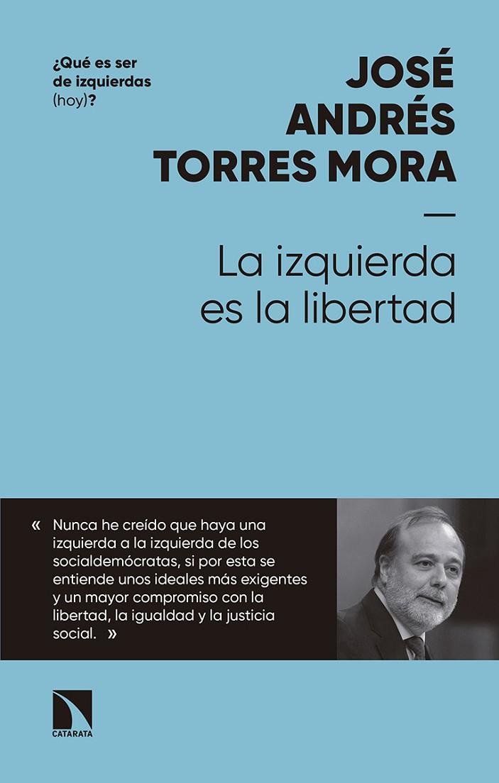 IZQUIERDA ES LA LIBERTAD, LA | 9788490975695 | TORRES MORA, JOSE ANDRES