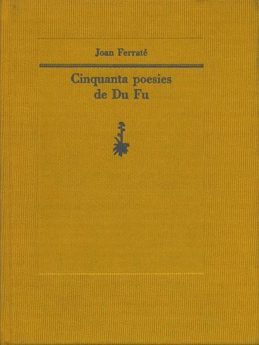 CINQUANTA POESIES DE DU FU | 9788477270843 | FERRATE, JOAN