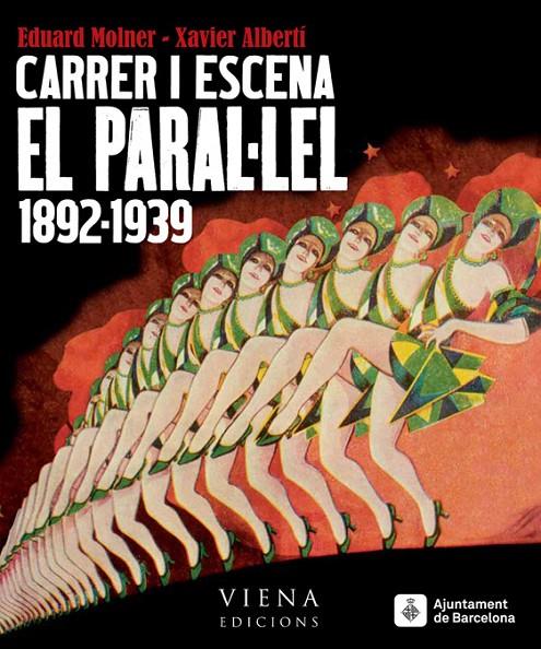 CARRER I ESCENA EL PARAL·LEL. 1892-1939 | 9788483307076 | MOLNER, EDUARD; ALBERTI, XAVIER