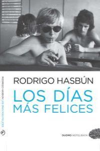 DIAS MAS FELICES, LOS | 9788492723966 | HASBUN, RODRIGO