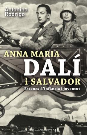 ANNA MARIA DALI I SALVADOR. ESCENES D'INFANCIA I JOVENTUT. | 9788485031955 | RODRIGO, ANTONINA