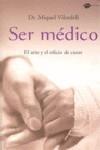 SER MEDICO. EL ARTE Y EL OFICIO DE CURAR. | 9788496981164 | VILARDELL, MIQUEL