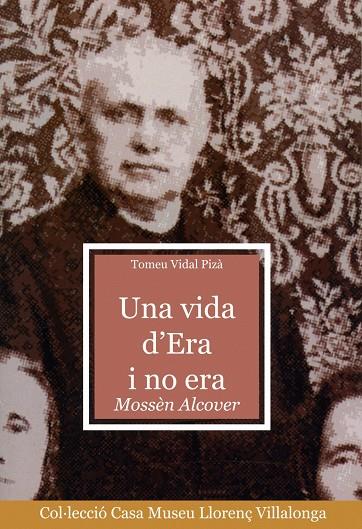 VIDA D'ERA I NO ERA, UNA. MOSSEN ALCOVER | 9788484156611 | VIDAL PIZA, TOMEU