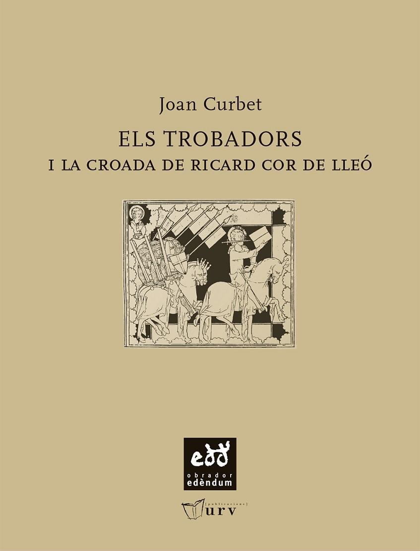 TROBADORS I LA CROADA DE RICARD COR DE LLEO, ELS | 9788493660956 | CURBET SOLER, JOAN