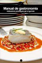 MANUAL DE GASTRONOMIA. INDICACIONS PRACTIQUES PER AL GURMET | 9788497913799 | FABREGA, JAUME