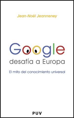 GOOGLE DESAFIA A EUROPA | 9788437068626 | JEANNENEY, JEAN NOEL