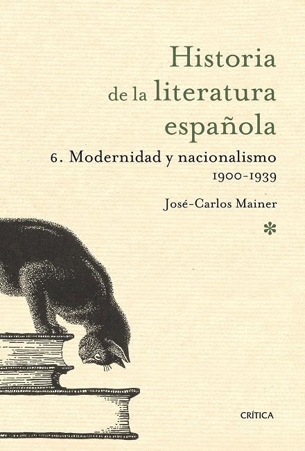 HISTORIA DE LA LIT. ESPAÑOLA: 6. MODERNIDAD Y NACIONALISMO | 9788498920680 | MAINER, JOSE CARLOS