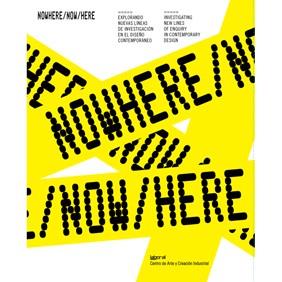 NOWHERE/NOW/HERE : EXPLORANDO NUEVAS LINEAS DE INVESTIGACION | 9788461266746 | TORAN, NOAM (1975- ) [ET. AL.]