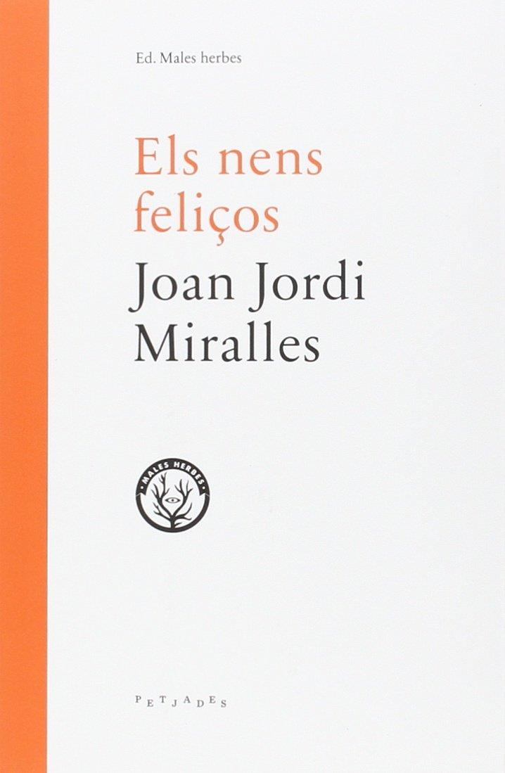 NENS FELIÇOS, ELS | 9788494469954 | MIRALLES, JOAN JORDI