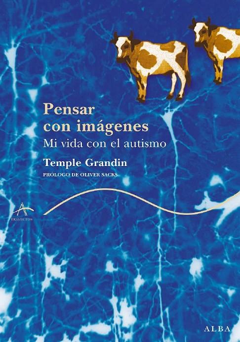 PENSAR CON IMAGENES. MI VIDA CON EL AUTISMO | 9788484283065 | GRANDIN, TEMPLE