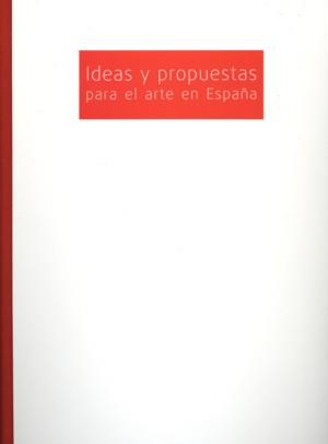 IDEAS Y PROPUESTAS PARA EL ARTE EN ESPAÑA | 9788481813692 | VVAA