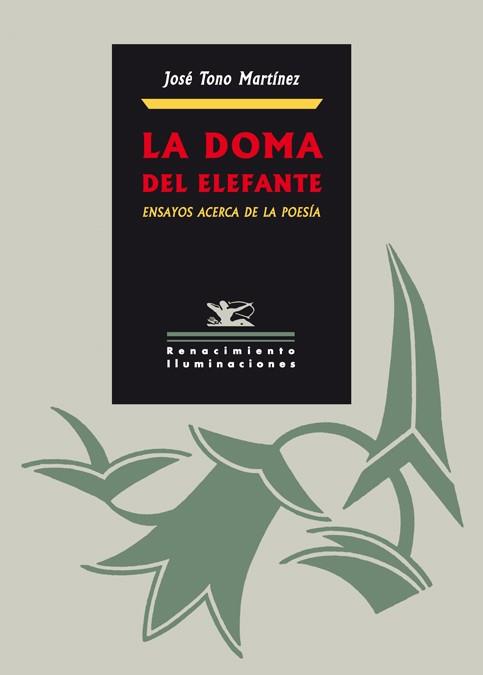 DOMA DEL ELEFANTE, LA. ENSAYOS ACERCA DEL SENTIDO DE LA POES | 9788484723592 | MARTINEZ, JOSE TONO (1959- )