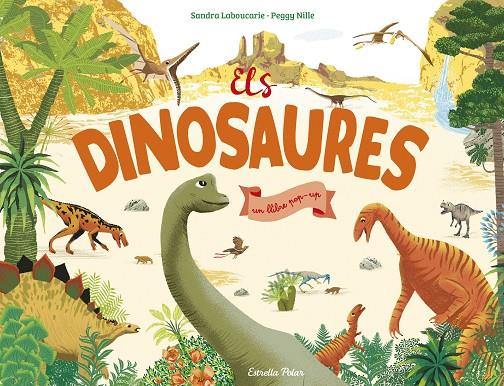 DINOSAURES, ELS (POP-UP) | 9788491377917 | NILLE, PEGGY, LABOUCARIE, SANDRA