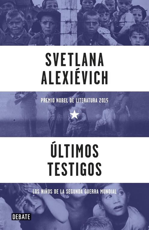 ULTIMOS TESTIGOS | 9788499926612 | ALEXIEVICH, SVETLANA