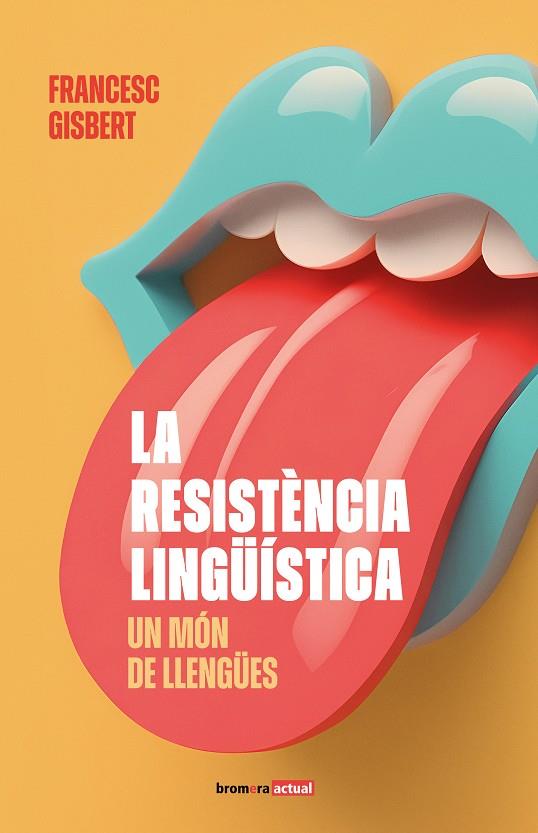 RESISTÈNCIA LINGÜÍSTICA: UN MÓN DE LLENGÜES, LA  | 9788413586892 | GISBERT, FRANCESC