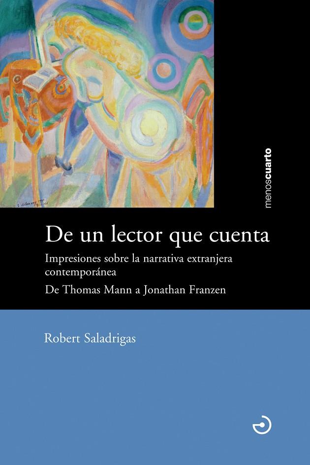 DE UN LECTOR QUE CUENTA: IMPRESIONES SOBRE LA NARRATIVA EXT | 9788415740056 | SALADRIGAS, ROBERT