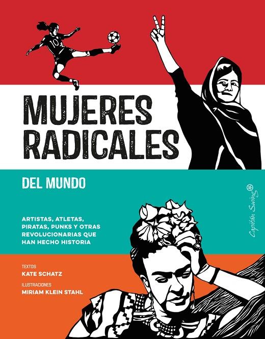 MUJERES RADICALES DEL MUNDO | 9788494808623 | SCHATZ, KATE - KLEIN STAHL, MIRIAM