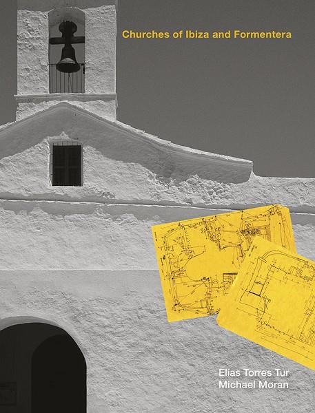 CHURCHES OF IBIZA AND FORMENTERA (ENG) | 9788484789857 | TORRES TUR, ELIAS / MORAN, MICHAEL