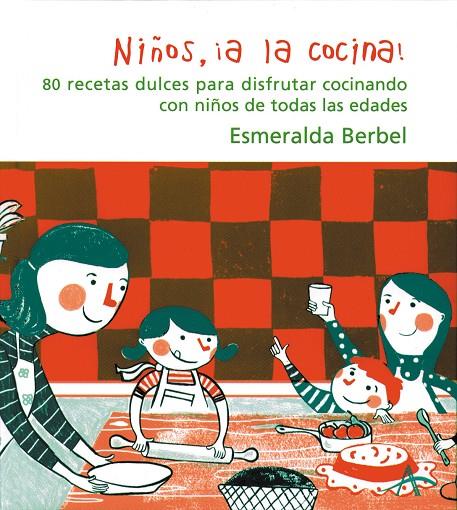 NIÑOS, ¡A LA COCINA! : 80 RECETAS DULCES PARA DISFRUTAR COCI | 9788484282105 | BERBEL PERDIGUERO, ESMERALDA