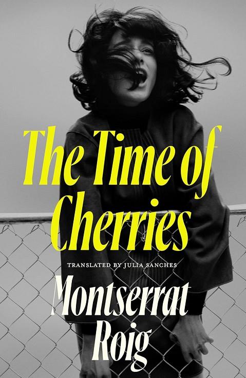 TIME OF CHERRIES, THE | 9781914198298 | ROIG, MONTSERRAT