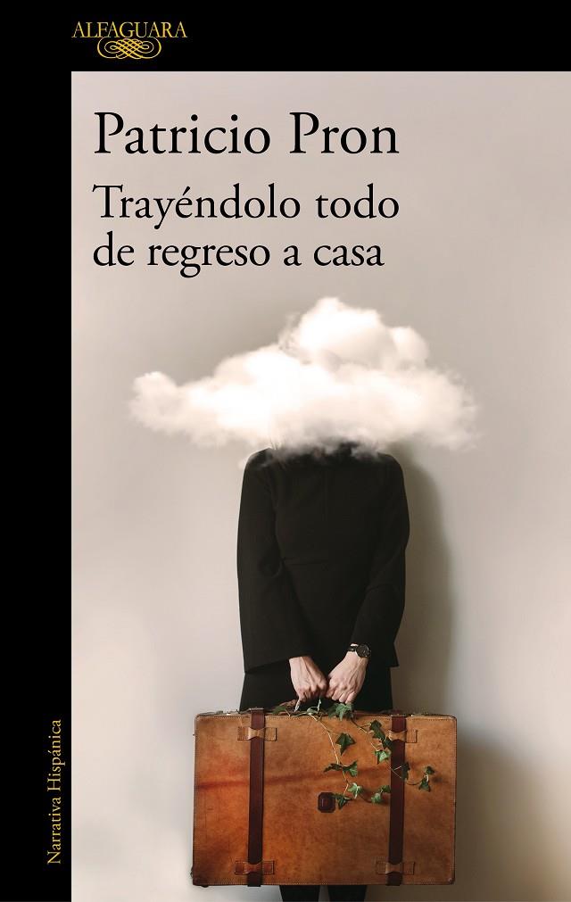 TRAYENDOLO TODO DE REGRESO A CASA | 9788420455624 | PRON, PATRICIO