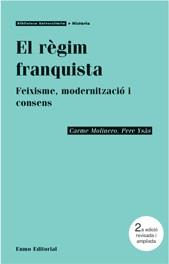 REGIM FRANQUISTA, EL. FEIXISME, MODERNITZACIO I CONSENS | 9788497660396 | MOLINERO, CARME; YSAS, PERE