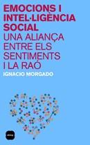 EMOCIONS I INTEL.LIGENCIA SOCIAL. UNA ALIANÇA ENTRE ELS SENT | 9788496499560 | MORGADO, IGNACIO