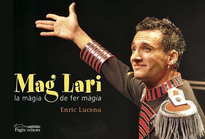 MAG LARI. LA MAGIA DE FER MAGIA | 9788499752280 | LUCENA, ENRIC