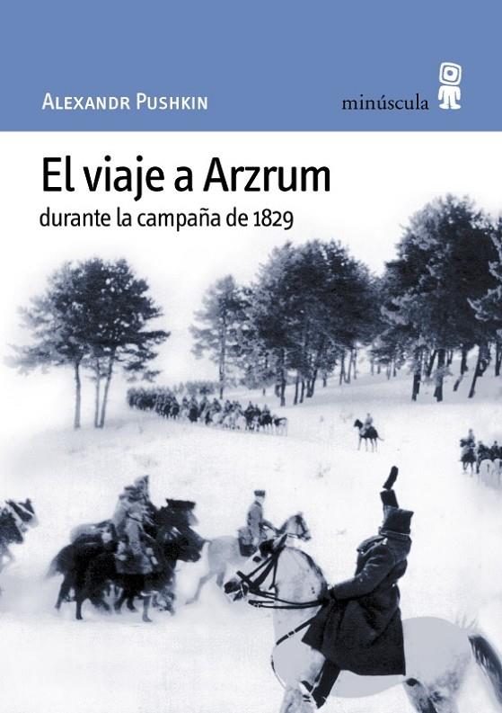 VIAJE A ARZRUM DURANTE LA CAMPAÑA DE 1829, EL | 9788495587152 | PUSHKIN, ALEKSANDR SERGUEEVICH (1799-1837)