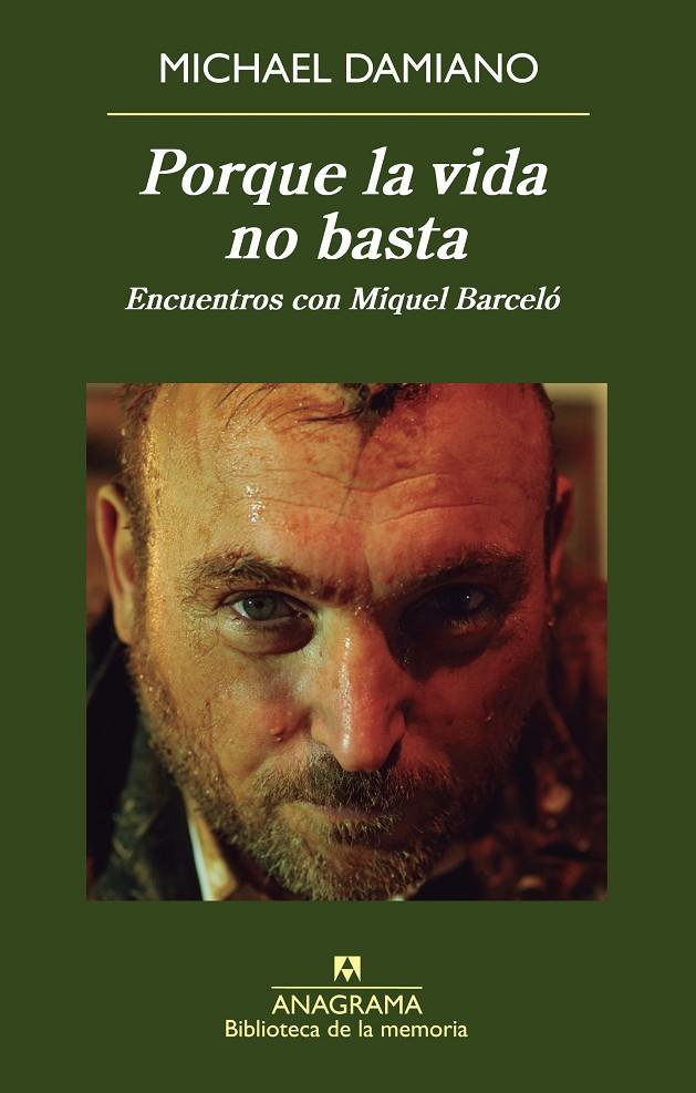 PORQUE LA VIDA NO BASTA : ENCUENTROS CON MIQUEL BARCELO | 9788433907950 | DAMIANO, MICHAEL