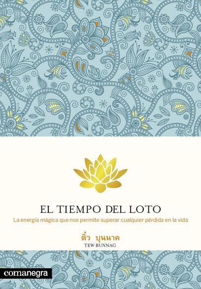 TIEMPO DEL LOTO, EL. LA ENERGIA MAGICA QUE NOS PERMITE SUPER | 9788415097594 | BUNNAG, TEW