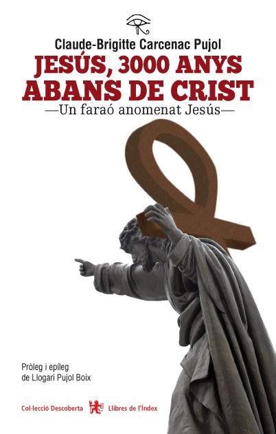 JESUS, 3000 ANYS ABANS DE CRIST : UN FARAO ANOMENAT JESUS | 9788494071225 | CARCENAC PUJOL, CLAUDE-BRIGITTE