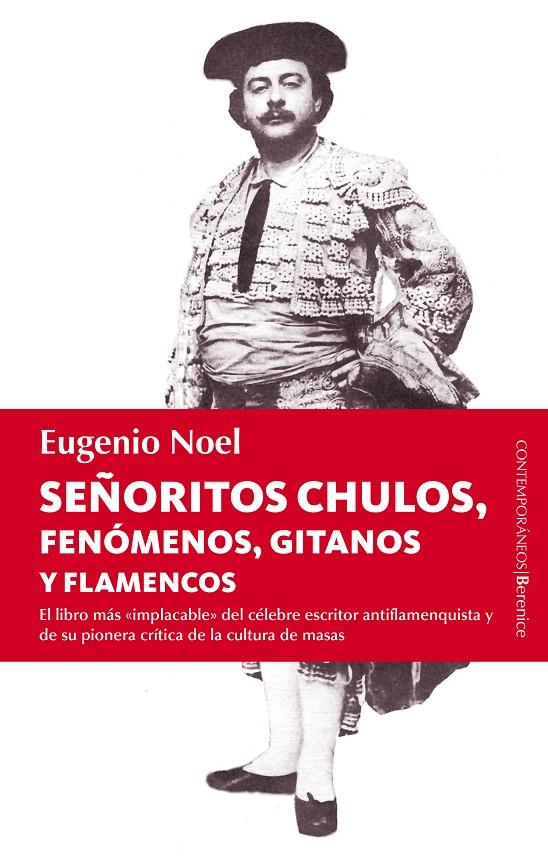 SEÑORITOS CHULOS, FENOMENOS, GITANOS Y FLAMENCOS | 9788415441465 | NOEL, EUGENIO