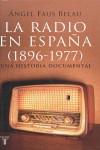 RADIO EN ESPAÑA, LA. UNA HISTORIA DOCUMENTAL (1896-1977) | 9788430606504 | FAUS BELAU, ANGEL