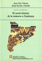 SENTIT HISTORIC DE LA COMARCA A CATALUNYA, EL | 9788439321132 | ANONIMAS Y COLECTIVA