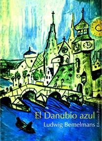 DANUBIO AZUL, EL | 9788495764447 | BEMELMANS, LUDWIG