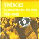 VIVENCIES. LA BARCELONA QUE VAIG VIURE. 1931-1945 | 9788498501247 | VVAA