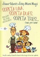 SOPETA UNA, SOPETA DUES, SOPETA TRES... CUINA PER A NENS | 9788497870085 | SUBIROS, JAUME; MONJE, JOSEP MARIA