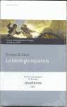 IDEOLOGIA ESPAÑOLA, LA | 9788484591832 | GIL CALVO, ENRIQUE