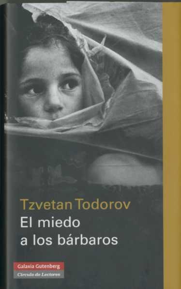 MIEDO A LOS BARBAROS, EL | 9788481097818 | TODOROV, TZVETAN