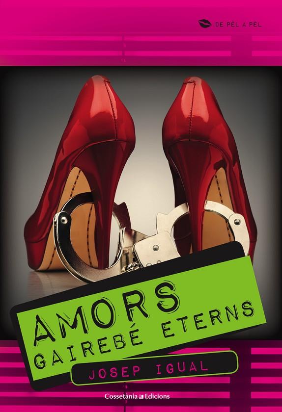 AMORS GAIREBE ETERNS | 9788490341636 | IGUAL, JOSEP