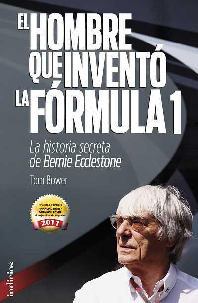 HOMBRE QUE INVENTO LA FORMULA 1, LA | 9788493795474 | BOWER, TOM