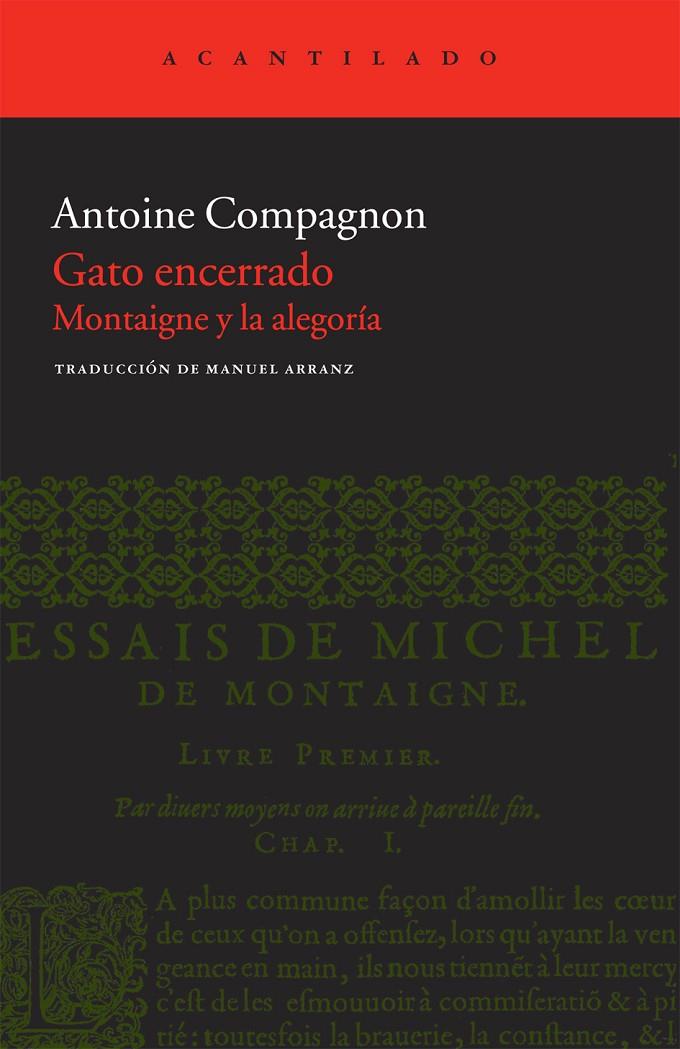 GATO ENCERRADO. MONTAIGNE Y LA ALEGORIA | 9788415277460 | COMPAGNON, ANTOINE