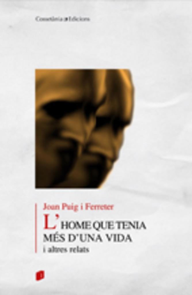 HOME QUE TENIA MES D'UNA VIDA, L' | 9788497913232 | PUIG I FERRETER, JOAN