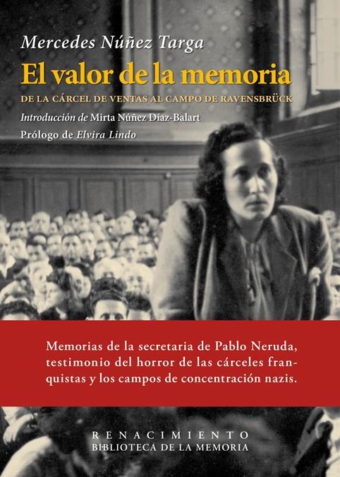 VALOR DE LA MEMORIA, EL : DE LA CÁRCEL DE VENTAS AL CAMPO DE RAVENSBRÜCK | 9788416685899 | NÚÑEZ TARGA, MERCEDES